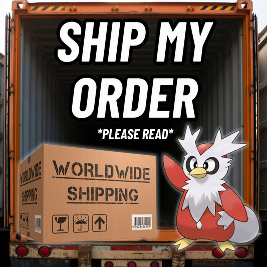 SHIP MY ORDER - PLEASE READ